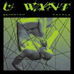 SENPATRIP & ARKALE - U WANT