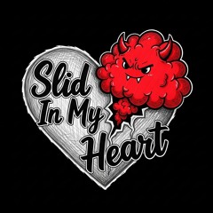Slid In My Heart ♥
