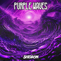 Shigaon-Purple Waves