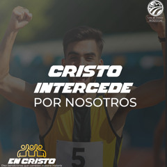 09 | David Guevara | Cristo intercede por nosotros | 11/30/25