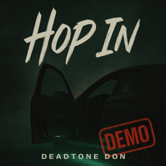Hop In (DEMO) - DeadTone Don Archive
