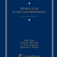 READ EPUB 🖍️ Sports Law: Cases and Materials (2011) by  Ray Yasser,James R. McCurdy,