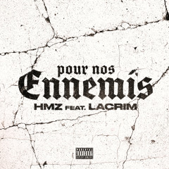 Pour nos ennemis (feat. Lacrim)