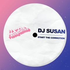 DJ Susan - Start The Commotion