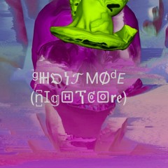 Ghost Mode (Nightcore)
