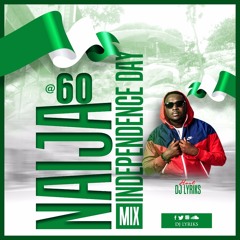NIGERIA@60 INDEPENDENCE DAY MIX [WIZKID, DAVIDO, ADEKUNLE GOLD,YEMI ALADE, TIWA SAVAGE, BURNA BOY]