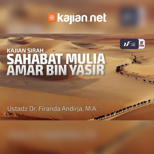 Sahabat Mulia Ammar Bin Yasir Ustadz Dr Firanda Andirja M A Ceramah Agama By Kajian Net