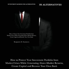 PDF/BOOK The Shadow Banker's Secrets: Investment Banking for Alternatives free acces