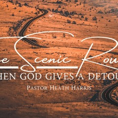 The Scenic Route: When God Gives a Detour