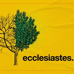 Ecclesiastes 7:1-14 // Lee Francois // July 24th Sunday Sermon