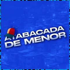 Atabacada De Menor (feat. wBoy)
