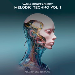 Vadim Bonkrashkov - Melodic Techno Vol. 1