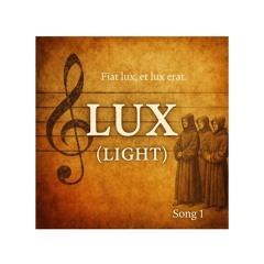 Song I -Lux (Light)