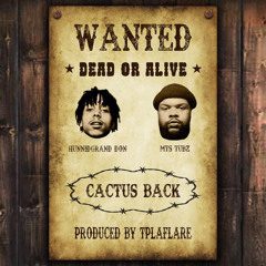 Cactus Back ft. MTS Tubz (prod. by TPLaFlare)