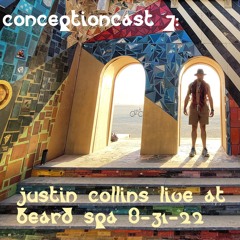 ConceptionCast 7: Justin Collins at Beard Spa 8-31-22