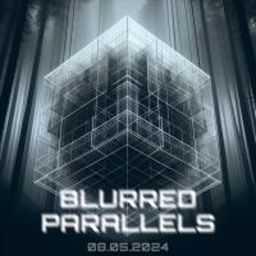 Blurred Parallels - Experimental Zone
