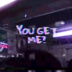 you get me? (prod. shane great)