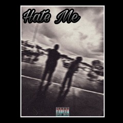 Hate Me