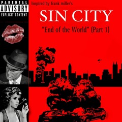 Sin City [End of the World Part 1] (prod.Lowtyde)