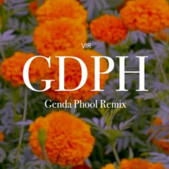 VIR - GDPH (Genda Phool REMIX)