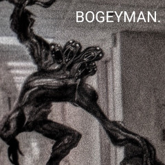 BOGEYMAN.