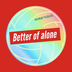 HVRD'YISUS - Beterr of love (Original Vip)
