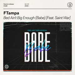 FTampa - Bed Ain't Big Enough (Babe) [feat. Saint War] [OUT NOW]