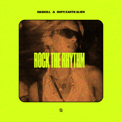 Haskell & Dope Earth Alien - Rock The Rhythm