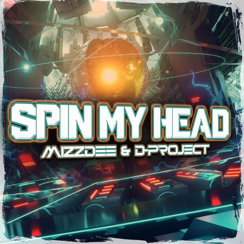 Mizzdee & D-Project Spin My Head
