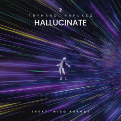 Hallucinate (feat. Nico Parga)