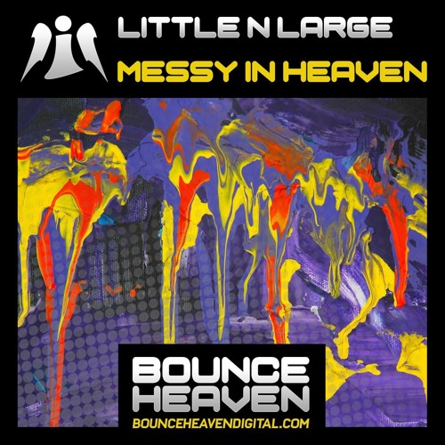 Little N Large - Messy In Heaven [Sample] Out Now On Bounce Heaven