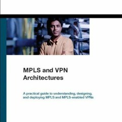 VIEW EBOOK 💑 Mpls and Vpn Architectures by  Jim Guichard,Ivan Pepelnjak,Jeff Apcar [