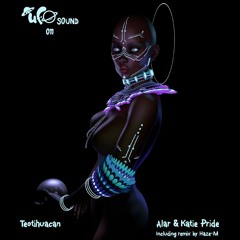 Alar & Katie Pride - Teotihuacan (OUT NOW)