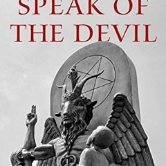 [Read] EPUB KINDLE PDF EBOOK Speak of the Devil: How The Satanic Temple is Changing t