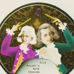 Mozart's Rave Imaging