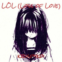 LOL (Loss Of Love)