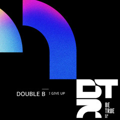 Double B - I Give Up (original mix)