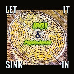 Let It Sink In - IPG1 & Paploviante