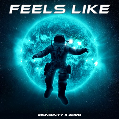 Inswennity & Zeiqo - Feels Like