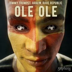 Timmy Trumpet, Rave Republic & Arrow - Ole Ole