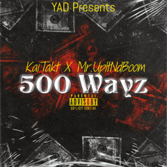 500 Wayz (Remix):KxiTakt X Mr.UpItNdBoom (prod.K2)