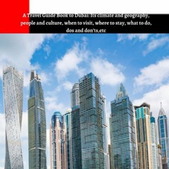 [READ] A JOURNEY GUIDE TO DUBAI: A Travel Guide Book to Dubai: Its climate and g