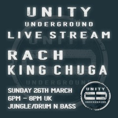Unity Underground Live Stream #001 26th March 2023 - RACH/King Chuga