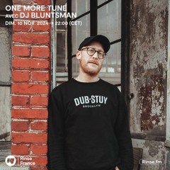 One More Tune avec DJ BLUNTSMAN - 10 Novembre 2024