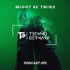 Might Be Twins - Techno Germany Podcast 092