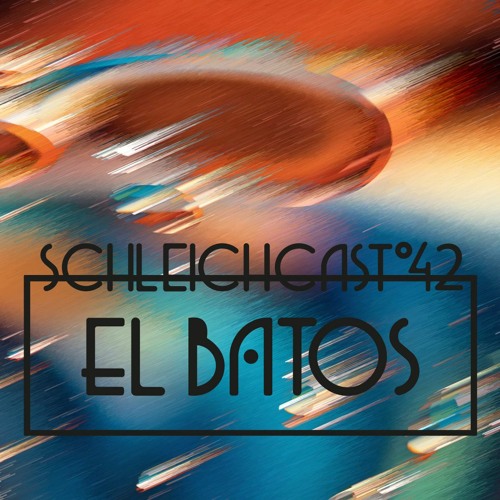 Schleichcast°42 | El Batos *Beate Uwe Live Special*