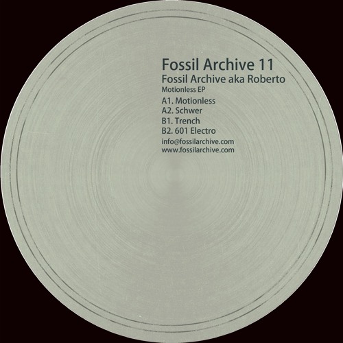 Fossil Archive 011 - Fossil Archive aka Roberto - Motionless Ep