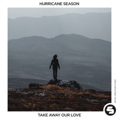 Hurricane Season - Take Away Our Love