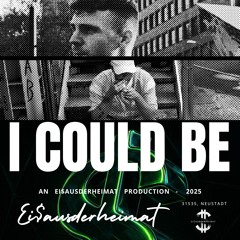 𝙞 𝙘𝙤𝙪𝙡𝙙 𝙗𝙚 [prod. EI$AUSDERHEIMAT]