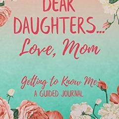 ( nFD ) Dear Daughters... Love, Mom: Getting to Know Me by  Shavon St. Germain ( frfZr )